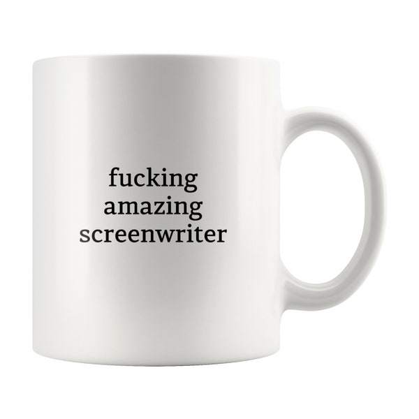 Screenwriter Birthday Mug, Fucking Amazing Screenwriter Mug, Gift for Screenwriter, Mug for Screenwriter, Funny Rude Mug for Screenwriter