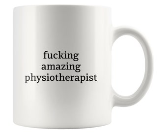 Physiotherapist Birthday Mug, Fucking Amazing Physiotherapist Mug, Gift for Physiotherapist, Mug Physiotherapist, Rude Mug Physiotherapist