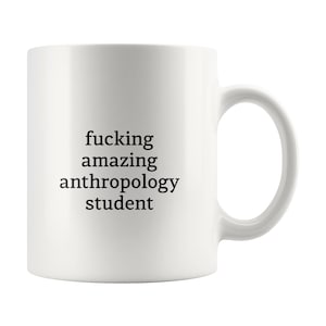 Anthropology Student Birthday Mug, Fucking Amazing Anthropology Student, Gift for Anthropology Student, Mug for Anthropology Student