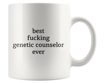 Genetic Counselor Birthday Mug, Best Fucking Genetic Counselor Ever Mug, Gift for Genetic Counselor, Rude Mug Genetic Counselor