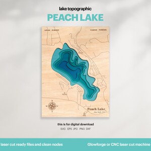 May include: A digital download of a laser cut topographic map of Peach Lake, New York. The map is a layered design with shades of blue representing the lake's depth. The map is ready to be cut with a Glowforge or CNC laser cutter.