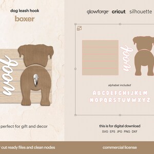 May include: A brown wooden dog leash hook with the word "woof" in white lettering. The hook is shaped like a boxer dog's rear end. The image includes the words "dog leash hook", "boxer", "glowforge", "cricut", "silhouette", "alphabet included", "perfect for gift and decor", "laser cut ready files and clean nodes", "this is for digital download", "SVG EPS JPG PNG DXF", and "commercial license".