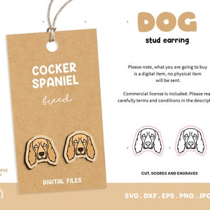 May include: Digital download of a Cocker Spaniel dog breed stud earring design. The design is shown in both a filled and outline version. The text "DOG stud earring" is at the top of the image. The text "COCKER SPANIEL breed" is in the center of the image. The text "DIGITAL FILES" is at the bottom of the image. The text "CUT, SCORES AND ENGRAVES" is at the bottom of the image. The text "SVG.DXF.EPS.PNG.JPG" is at the bottom of the image.