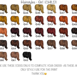 May include: A chart displaying various hairstyles for girls, labeled with codes G32 through G62. The hairstyles are depicted in different colors, including blonde, brown, red, and black. Text at the bottom reads: "PLEASE USE THESE CODES ONLY!! TO COMPLETE YOUR ORDER -AS THESE ARE THE ONLY STYLE I USE FOR THE PRINT THANK YOU".