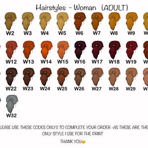 May include: A chart displaying 32 different hairstyles for women, labeled W1 through W32. The hairstyles vary in color and style, ranging from blonde to black. Text at the bottom reads: "PLEASE USE THESE CODES ONLY!! TO COMPLETE YOUR ORDER -AS THESE ARE THE ONLY STYLE I USE FOR THE PRINT THANK YOU".