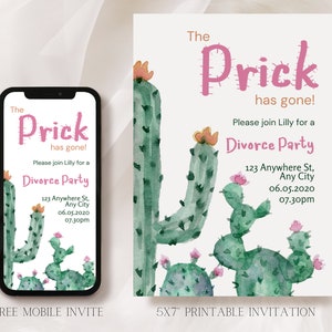 May include: A printable invitation with a cactus theme. The invitation reads "The Prick has gone!" and invites guests to a divorce party. The invitation includes the date, time, and address of the party.