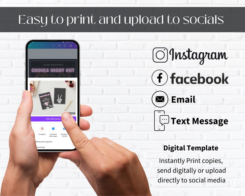 May include: A smartphone displaying a digital Halloween party invitation with the text "Ghouls Night Out Halloween Party". The phone is being held by a person's hand. The image also shows icons for social media platforms like Instagram, Facebook, Email, and Text Message. The text "Digital Template" is displayed below the icons, along with instructions on how to print or share the invitation digitally.