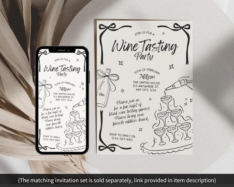May include: A black and white invitation for a wine tasting party. The invitation includes the text "Wine Tasting Party", date, time, and location. The design features illustrations of wine bottles, glasses, and decorative bows.