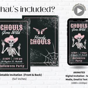 May include: Printable Halloween party invitation with a skeleton wearing a pink cowboy hat and the text "Ghouls Gone Wild". The back of the invitation has a spiderweb design and the text "Howdy Ghouls". The invitation is also available as an animated digital invitation for social media, email, and text messages.