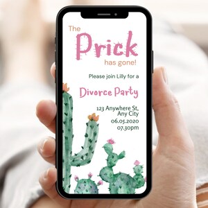 May include: A digital invitation on a smartphone screen with a cactus theme. The text reads "The Prick has gone! Please join Lilly for a Divorce Party. 123 Anywhere St, Any City 06.05.2020 07.30pm"