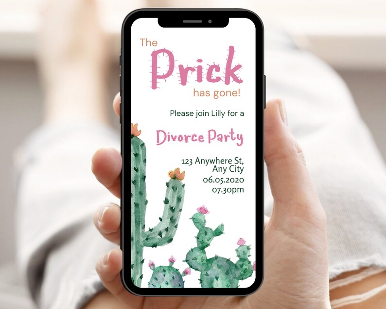May include: A digital invitation on a smartphone screen with a cactus theme. The text reads "The Prick has gone! Please join Lilly for a Divorce Party. 123 Anywhere St, Any City 06.05.2020 07.30pm"