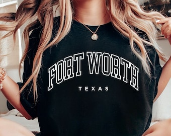 Fort Worth Texas T-Shirt | Fort Worth TX Sweater | Fort Worth TX Sweatshirt | Fort Worth Sweater | Fort Worth Shirt | Fort Worth TX Hoodie