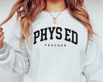 Phys Ed Teacher Unisex T-Shirt | Gym Teacher Sweatshirt | Physical Education Teacher Crewneck Sweater | Future Gym Teacher Gift