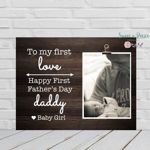 Valentines Day Gift For New Dad A Daughter&#39;s First Love Is Her Daddy, First Father&#39;s Day Gift For New Dad Daddy Frame Daddy and Daughter