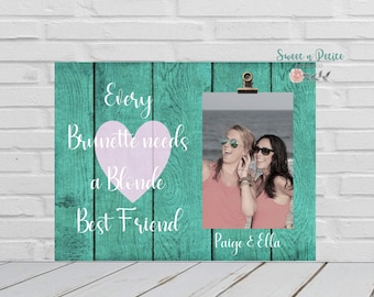 Best Friend Gift, Every Brunette Needs A Blonde, Friendship Picture Frame, Friendship Gift, Bridesmaid Gift, Best Friend Gift