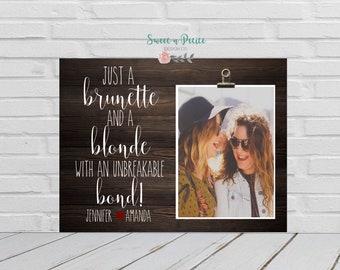 Brunette and Blonde Frame Every Brunette Needs A Blonde Best Friend Bestfriend Gift Ideas BFF Gifts Bestfriend Best Friend Christmas Gift