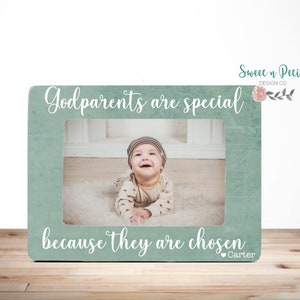 Godparents are special because they are chosen Godparents Gift Baptism Gift for Godparents Godparent Gift Godparent Picture Frame 4x6