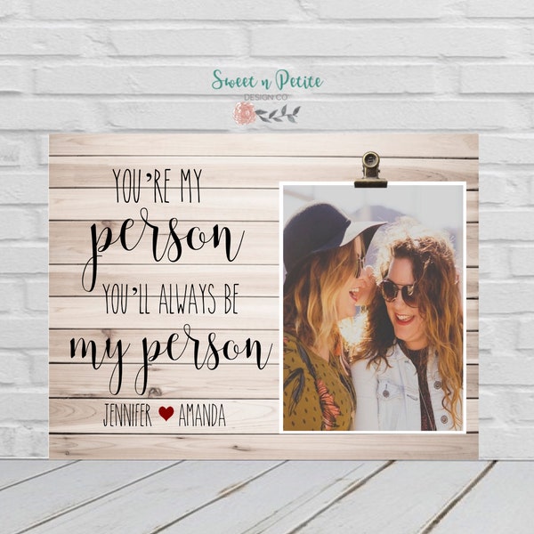 Best Friend Gift, Best Friend Gift Ideas, Best Friend Birthday Gifts, Youre My Person, You're My Person,Best friend Frame,Custom Friend Gift