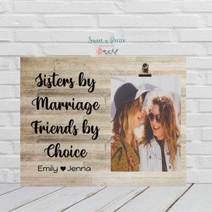 Sisters By Marriage Friends By Choice Sister In Law Gift Ideas Sister In Law Frame Sister in Law Wedding Sister In Law Gift From Bride Frame