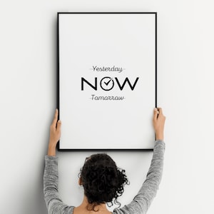 Yesterday Now Tomorrow Printable, Instant Download, Wall Decor, Motivational Print, Modern Print,Living Room Wall art, Interior Decor