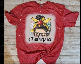 Teacher Life Messy Bun Bleached T-Shirt