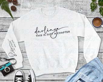 This is Just a Chapter, Not The Whole Story Sweatshirt