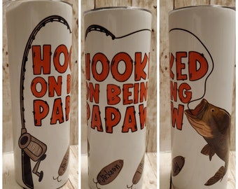 Hooked on being Papa/Papaw 20 oz tumbler