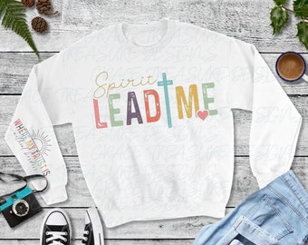 Spirit Lead Me Where My Trust Is Without Borders Sweatshirt