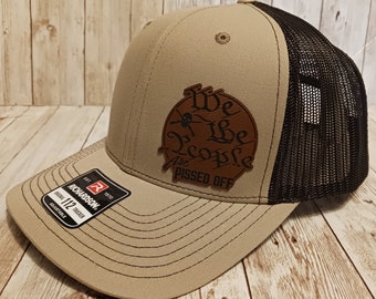 We The People Are Pissed Off Trucker Hat | Leather Patch