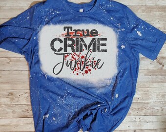True Crime Junkie Bleached T-Shirt