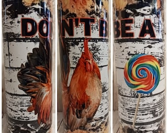 Don't Be a Cock Sucker | Chicken | 20oz | 30 0z Tumbler