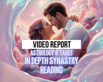 In Depth Video Synastry Astrology & Tarot Reading