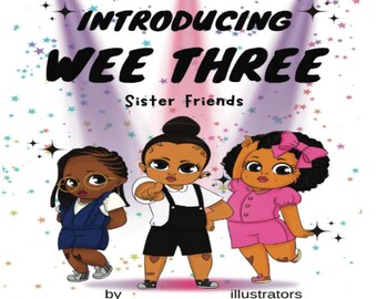 Introducing Wee Three| Children's Book | Sister Friends| Self Published Authors