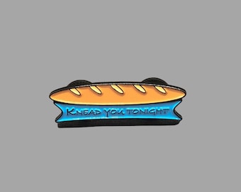 Pin de esmalte de baguette de masa madre: "Amasarte esta noche" Regalo para los amantes del pan