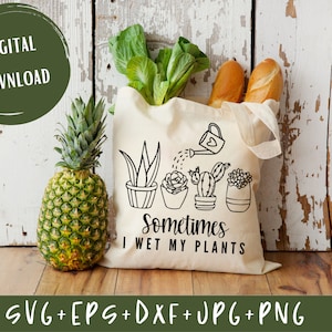 Sometimes I Wet My Plants, Plants Svg, Plants Mom SVG, Cut File für Cricut, Clipart, Digital Download, Vektor, Silhoutte, Svg, Eps, Dxf, Png