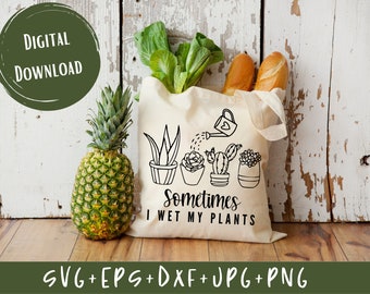 Sometimes I Wet My Plants, Plants Svg, Plants Mom SVG, Cut File For cricut, Clipart, Digital Download, Vector, Silhoutte, Svg, Eps, Dxf, Png