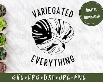 Variegated Everything Svg, Monstera Leaf, Houseplant Clipart, Plant Png, Plants Clipart, Cricut Cut File, Gardening File, Digital Download