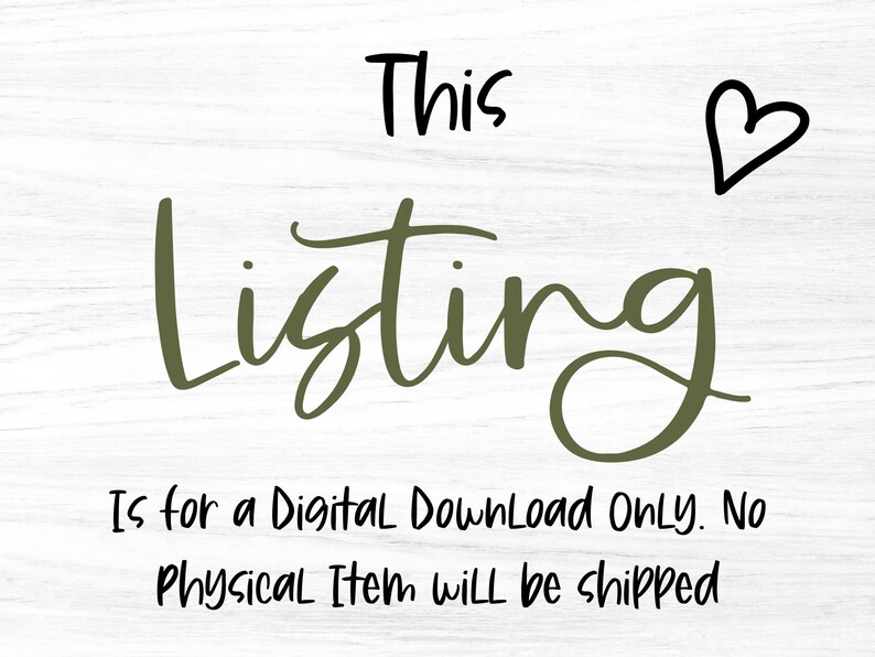 May include: A digital download listing for a printable design. The text reads "This Listing Is for a Digital Download Only. No Physical Item Will Be Shipped."