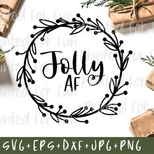 Jolly AF SVG, Funny Christmas Cricut File, Digital Download, Christmas Design, Instant Download, Christmas Shirt SVG, Funny Christmas Saying