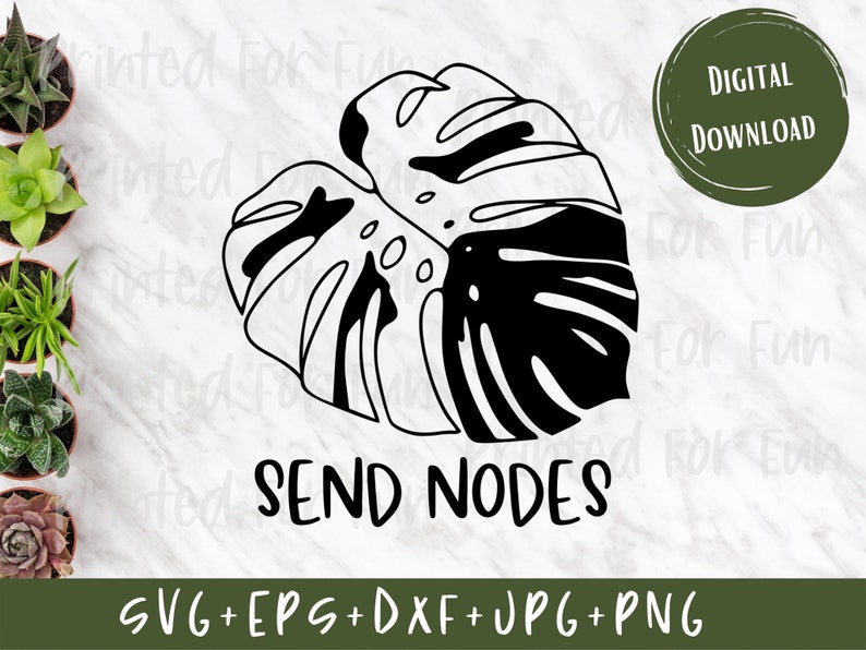 May include: Black and white digital download of a monstera leaf with the text "SEND NODES" underneath. The image is on a white background.