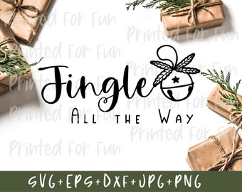 Jingle All The Way Svg, Christmas Svg, Farmhouse Svg, Christmas Sign Svg, Svg File for Cricut, Printable, Digital Download, Svg Design, Png