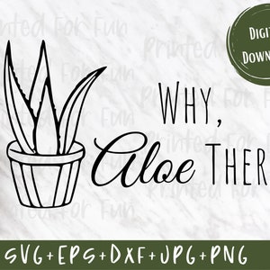 Aloe There SVG, Aloe Silhouette, Aloe Clip Art, Aloe svg, Plant SVG, Plant Lady, Cricut Aloe Cut File, Gardening Clipart svg jpg png dxf eps