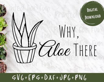 Aloe There SVG, Aloe Silhouette, Aloe Clip Art, Aloe svg, Plant SVG, Plant Lady, Cricut Aloe Cut File, Gardening Clipart svg jpg png dxf eps
