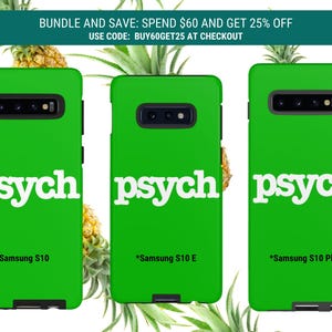 May include: Bright green phone cases with the word "psych" in white lettering. The cases are for Samsung S10, S10 E, and S10 Plus models. Pineapples and text are in the background.