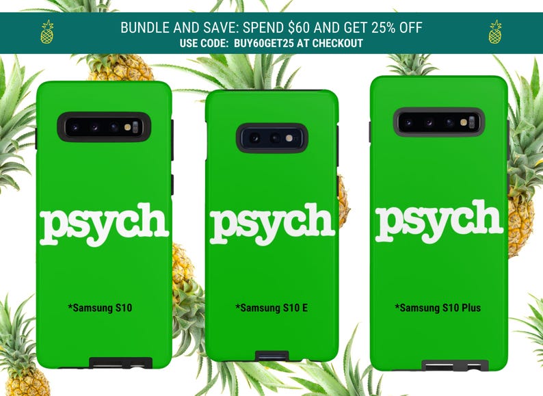 May include: Bright green phone cases with the word "psych" in white lettering. The cases are for Samsung S10, S10 E, and S10 Plus models. Pineapples and text are in the background.