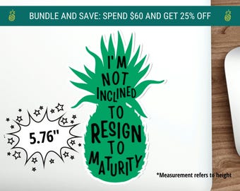 Psych TV Show Pineapple Sticker: "Not Inclined To Resign To Maturity"*