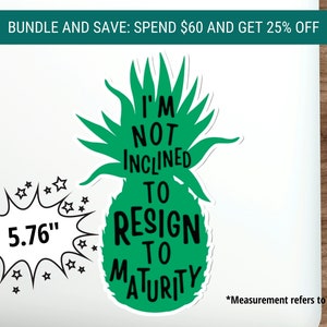 Not Inclined To Resign To Maturity Psych Stickers | Psych TV Show | Psych Pineapple | TV Show Stickers | TV Show Merch | Shawn Spencer