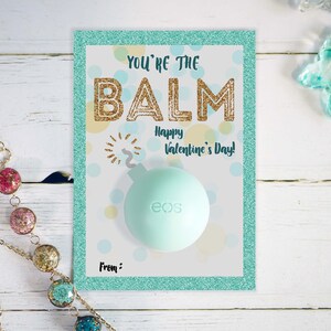 Editable You Are the Balm Valentine, EOS Lip Balm Valentine, You Are ...