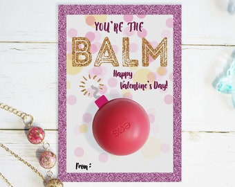 Editable EOS Lip Balm Valentine, You Are The Balm Valentine, You Are The Bomb, Non Candy Valentine Lip Balm Holder Valentine Printable DIY