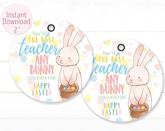 Printable Bunny Teacher Tags Easter Cookie Tag You're The Best Teacher Favor School Tag 2'' Instant Download